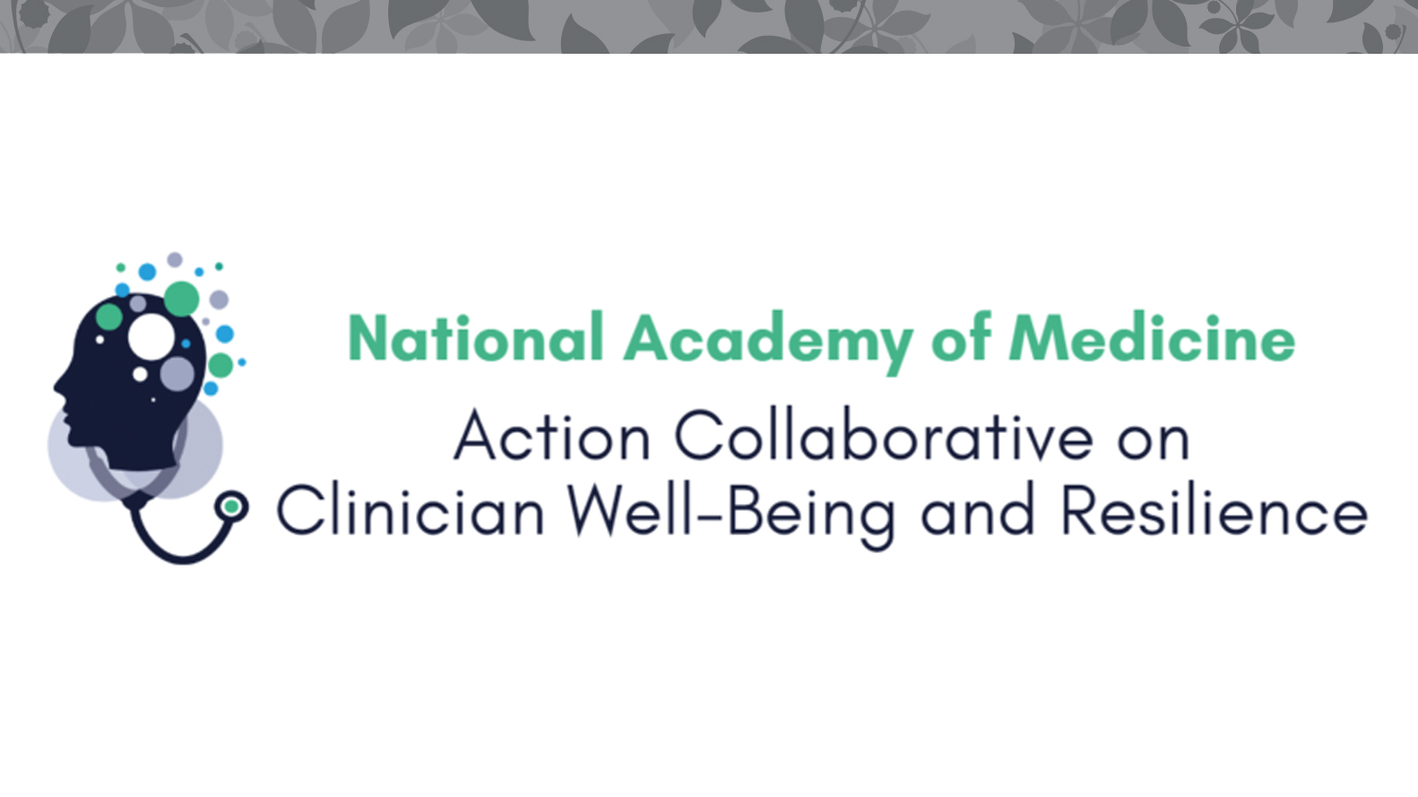 National Academy of Medicine Action Collaborative on Clinician Well-Being and Resilience