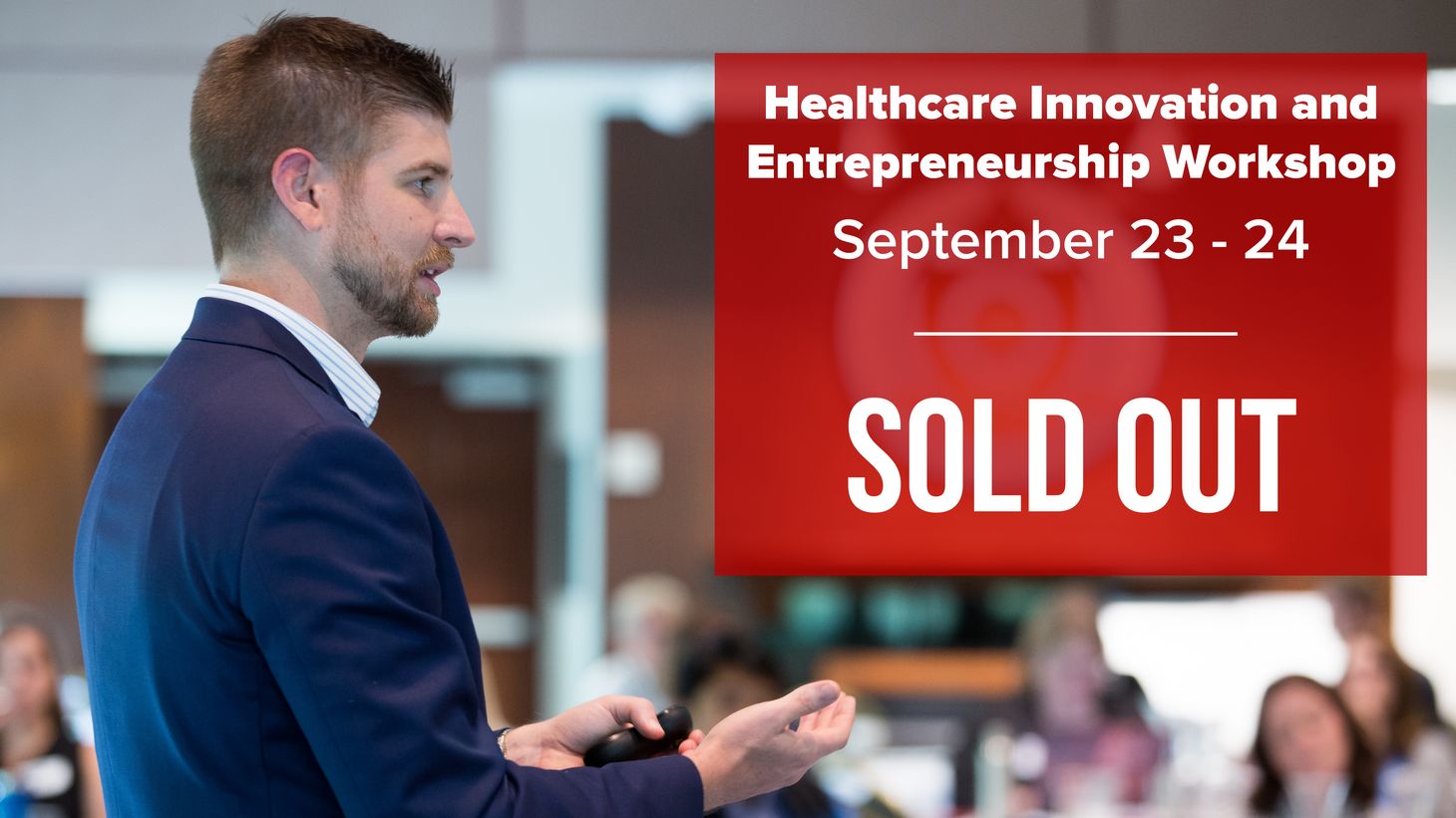 Healthcare Innovation and Entrepreneurship Workshop Sold Out