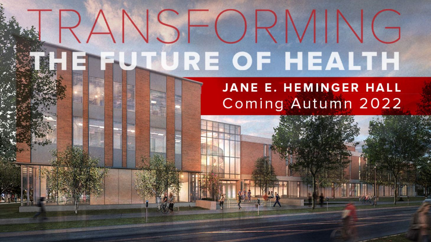 Transforming the Future of Health | Jane E. Heminger Hall coming Autumn 2022