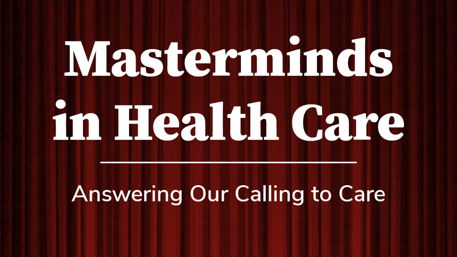 Masterminds in Health Care event title in front of red curtains